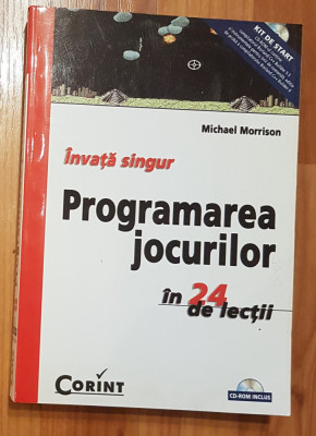 Invata singur programarea jocurilor in 24 de lectii de Michael Morrison foto