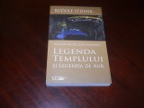 LEGENDA TEMPLULUI SI LEGENDA DE AUR - RUDOLF STEINER , 2018, Univers Enciclopedic