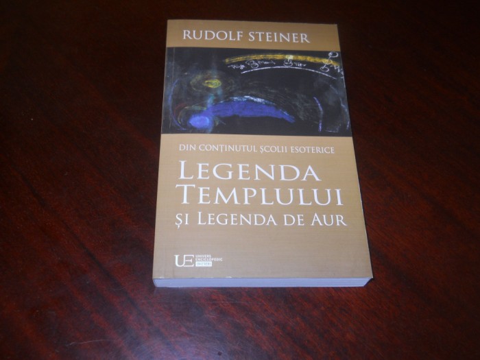 LEGENDA TEMPLULUI SI LEGENDA DE AUR - RUDOLF STEINER , 2018