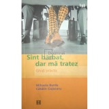 Mihaela Burda - Sunt barbat, dar ma tratez (Editia: 2003)