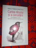 Cartea rasului si a cercetarii / ce se intampla cu creierul daca inveti cuvinte noi in timp ce faci sex - Radu Paraschivescu