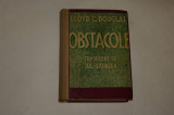 Obstacole - Lloyd C. Douglas - 1943