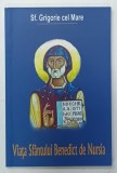 VIATA SFANTULUI BENEDICT DE NURSIA de GRIGORE CEL MARE , 2008