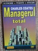 MANAGERUL TOTAL de CHARLES COATES , 1997, 1996, Didactica si Pedagogica, ALL