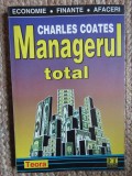 MANAGERUL TOTAL de CHARLES COATES , 1997, 1996, Didactica si Pedagogica, ALL