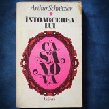 INTOARCEREA LUI CASANOVA - ARTHUR SCHNITZLER - Roman Beletristica