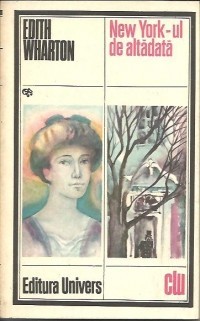 Edith Wharton - New Yorkul de altădată