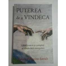 PUTEREA DE A VINDECA - ROBERT PELLEGRINO-ESTRICH