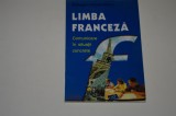 Limba franceza - Comunicare in situatii concrete - Gheorghe Alexandrescu