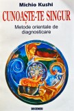 Cunoaște-te singur. Metode orientale de diagnosticare - 1996 - Michio Kushi (@Q121)