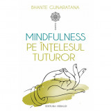 Mindfulness pe intelesul tuturor, Bhante Henepola Gunaratana