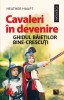 Cavaleri In Devenire, Heather Haupt - Editura Niculescu