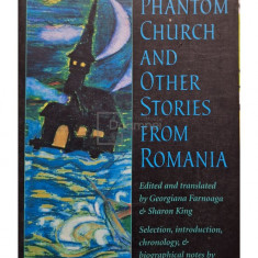 Georgiana Fargnoaga (trad.) - The phantom Church and other stories from Romania (semnata) (editia 1996)