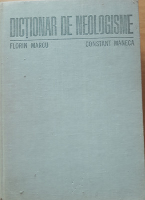 DICTIONAR DE NEOLOGISME - FLORIN MARCU, 1986 foto