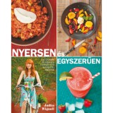 Nyersen &eacute;s egyszerűen - 100 gyorsan &eacute;s k&ouml;nnyen elk&eacute;sz&iacute;thető nyers &eacute;tel receptje - Judita Wignall
