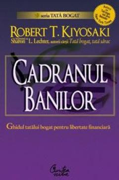 Robert T. Kiyosaki - Cadranul banilor foto