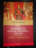 Adam Burakowski - Dictatura lui Nicolae Ceausescu 1965-1989