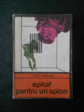 ERIC AMBLER - EPITAF PENTRU UN SPION (Colectia ENIGMA)