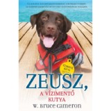 Zeusz - A v&iacute;zimentő kutya - Kuty&aacute;k k&uuml;ldet&eacute;sen 1. - W. Bruce Cameron