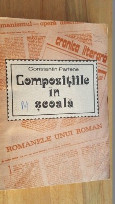 Compozitiile in scoala- Constantin Parfene foto