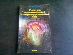 PUTEREA EXTRAORDINARA A SUBCONSTIENTULUI TAU-JOSEPH MURPHY foto