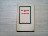 LA REVOLTE DES MASSES - Jose Ortega y Gasset - Stok, 1937, 205 p.; lb. franceza, Alta editura