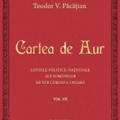 Cartea de aur vol.7 - Teodor V. Pacatian