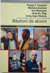 Bautorii de absint ? Traian T. Cosovei foto