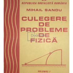 Mihail Sandu - Culegere de probleme de fizică, vol. 1 (editia 1986)