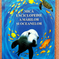 Mica enciclopedie a marilor si oceanelor. Editura Aquila, 2008 - Ben Denne