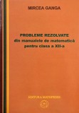 Probleme rezolvate din manualele de matematica pentru clasa a XII-a - Mircea Ganga