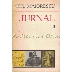 Jurnal Si Epistolar III - Titu Maiorescu