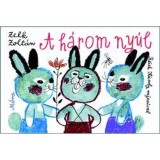 A h&aacute;rom ny&uacute;l &ndash; lapoz&oacute; - 4. kiad&aacute;s - Zelk Zolt&aacute;n