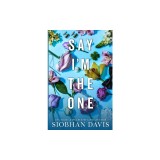 Say I'm the One (All of Me Book 1)