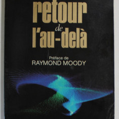 RETOUR DE L' AU - DELA par GEORGE RITCHIE et ELIZABETH SHERRILL , 1986 , PREZINTA URME DE UZURA