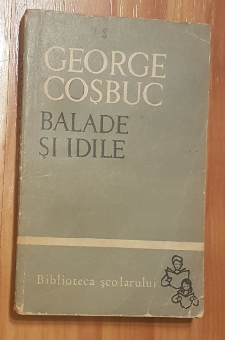 Balade si idile de George Cosbuc Biblioteca scolarului