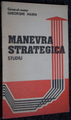 General maior GHEORGHE MARIN - MANEVRA STRATEGICA Studiu 1982 foto