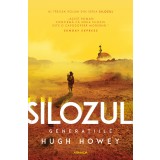Silozul. Generațiile (Seria SILOZUL partea a III-a ed. 2024) - Hugh Howey