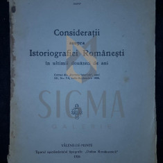 GIURESCU C. CONSTANTIN, CONSIDERATII ASUPRA ISTORIOGRAFIEI ROMANESTI (In Ultimii Douazeci Ani), 1926, Valenii de Munte