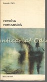 Cumpara ieftin Revolta Romantica - Kenneth Clark, Arta Romantica vs. Clasica, Meridiane 1981, Album Pictura, Bucuresti