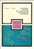 Ingineria Asistata de Calculator a Sistemelor Automate - Cartea lui Andras Varga, Editura Tehnica, 1997, 425 Pagini, Seria Practica
