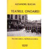 Alexandru Buican - Teatrul onoarei. Incercarea. Neintelegerea - 136763