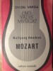 Wolfgang Amadeus Mozart - Ovidiu Varga, Editura Muzicala 1988, Carte Arta Muzicala, 292 pagini, Romana