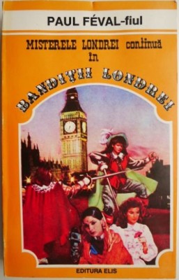 Banditii Londrei &amp;ndash; Paul Feval-fiul foto