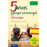 PONS 5 perces spanyol olvasm&aacute;nyok - Solo amigos - Iv&aacute;n Reym&oacute;ndez Fern&aacute;ndez