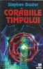 Corabiile timpului de Stephen Baxter, Editura Nemira, 2001, Stare Buna