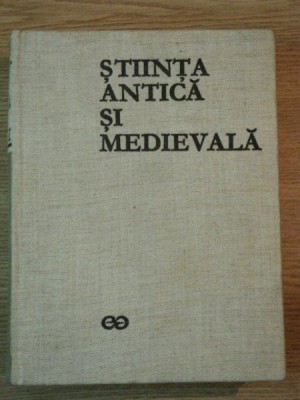 ISTORIA GENERALA A STIINTEI , STIINTA ANTICA SI MEDIEVALA VOL I de RENE TATON , 1970 foto