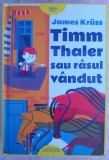 (C495) JAMES KRUSS - TIMM THALER SAU RASUL VANDUT