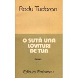 Radu Tudoran - O suta una lovituri de tun - roman - 116163