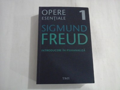 INTRODUCERE IN PSIHANALIZA - SIGMUND FREUD - Opere esentiale 1 foto